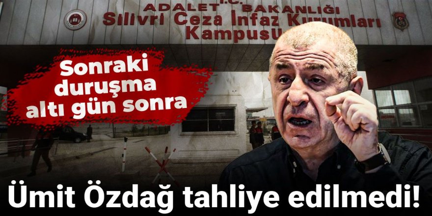 Ümit Özdağ'ın tutukluluğuna devam kararı verildi