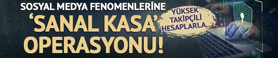 Sosyal medya fenomenlerine 'Key Drop' operasyonu