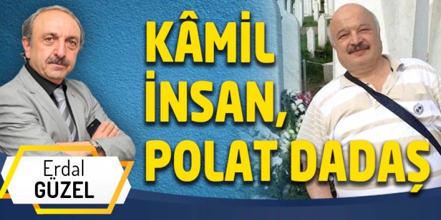 KÂMİL İNSAN, POLAT DADAŞ