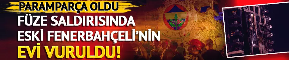 İran'ın İsrail'e yolladığı füze, eski Fenerbahçeli Dimitris Itoudis'in evine isabet etti!