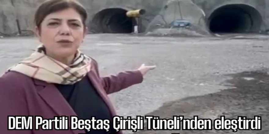 DEM Partili Beştaş: Yollarla övünen iktidar bir tüneli bitiremedi