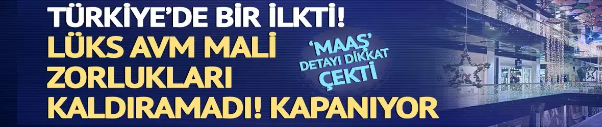Lüks AVM kapanıyor...