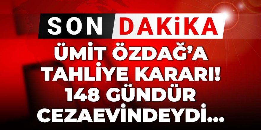 Ümit Özdağ'a tahliye