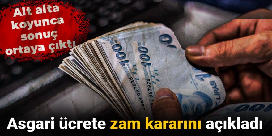 Asgari ücrete zam kararını açıkladı
