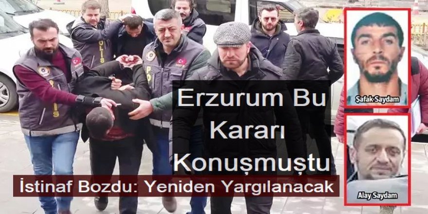 Erzurum'daki kadın cinayetinde yeni gelişme! İstinaf bozdu