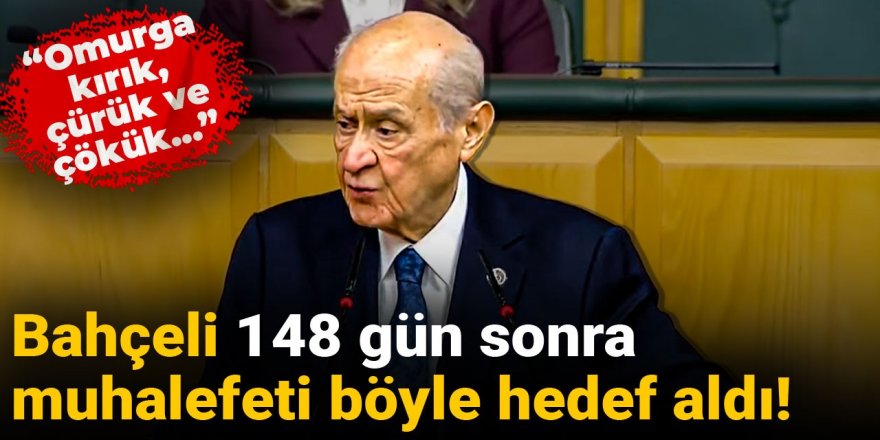 Bahçeli 148 gün sonra grup kürsüsünde!
