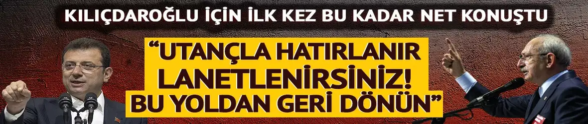 Ekrem İmamoğlu, Kılıçdaroğlu için net konuştu