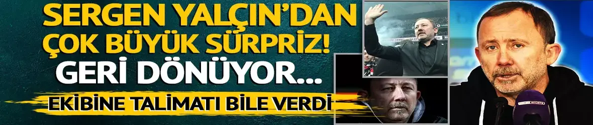 Sergen Yalçın'dan çok büyük sürpriz!