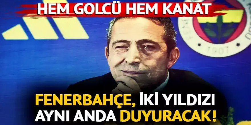 Fenerbahçe, iki yıldızı aynı anda duyuracak!