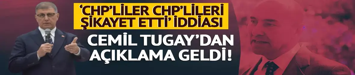 Cemil Tugay: Suç duyurusunda bulunmadık, iftira atılıyor