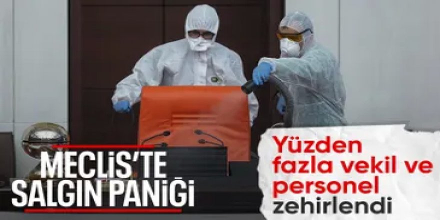 TBMM'de 100'ü aşkın milletvekili ve personel hastanelik oldu