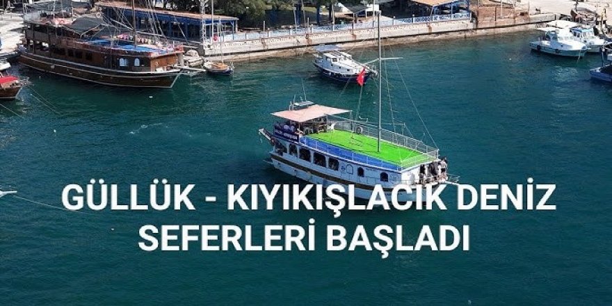 Güllük–Kıyıkışlacık Arasında Deniz Ulaşımı Başladı