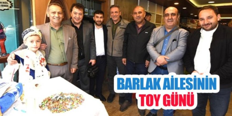 Barlak ailesinin toy günü