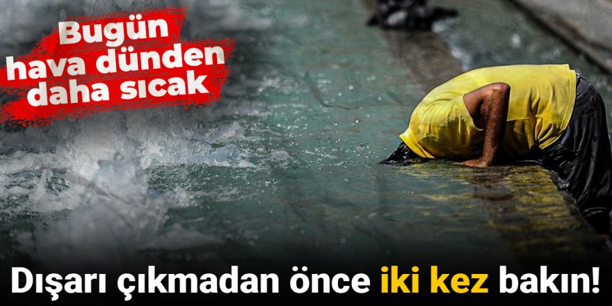 Dışarı çıkmadan önce iki kez bakın!