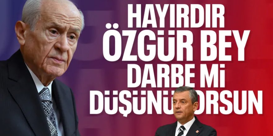 Devlet Bahçeli'den Özel'in sokak çağrısına tepki