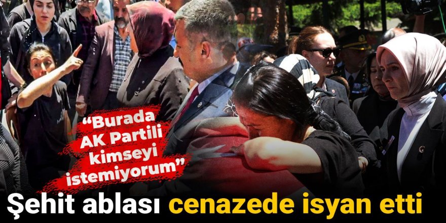 Şehit Ümit Üzüm'ün cenazesinde acılı abla isyan etti