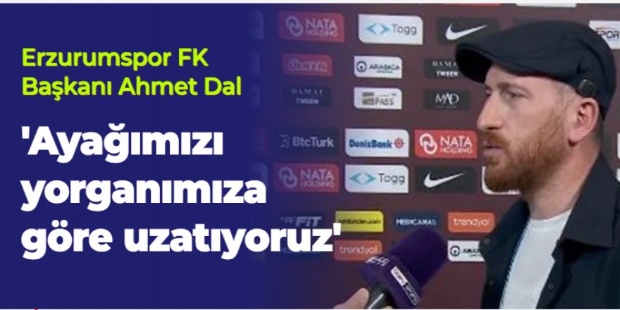 Başkan Dal: "Ayağımızı yorganımıza göre uzatıyoruz"