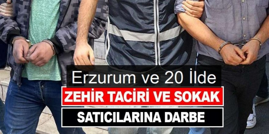 Erzurum ve 20 ilde Sokak satıcılarına darbe!