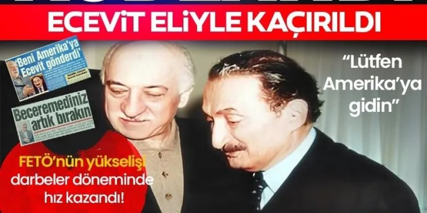 Gülen CIA ve Pentagon tarafından kodlandı Ecevit eliyle ABD'ye kaçırıldı