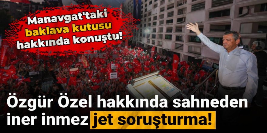 Özgür Özel hakkında sahneden iner inmez jet soruşturma!