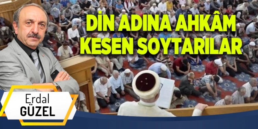 Din adına Ahkam kesen Soytarılar