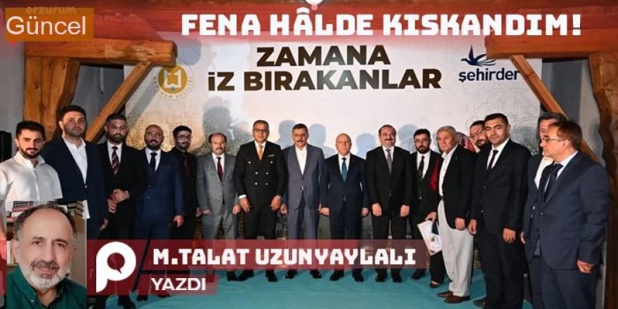 Fena hâlde kıskandım!