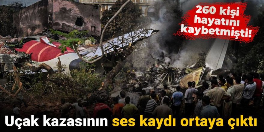Hindistan'daki uçak kazasının ses kaydı ortaya çıktı!