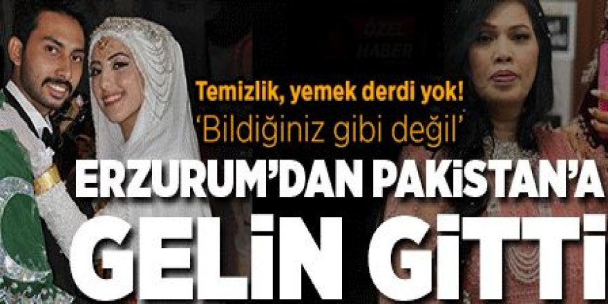 Erzurum'dan Pakistan'a gelin gitti!