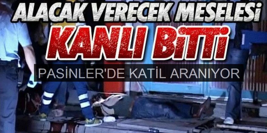 Pasinler'de alacak-verecek tartışmasında kan aktı: 1 ölü