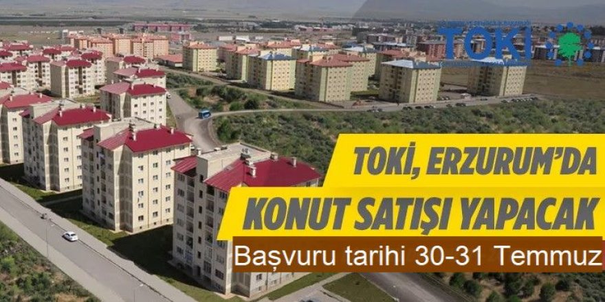 TOKİ Erzurum'da konut ve iş yerleri satacak