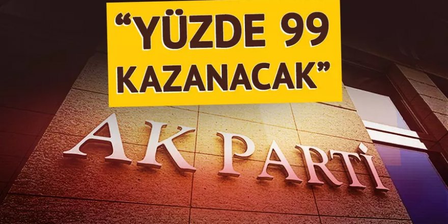 AK Partili isim "Yüzde 99 kazanacak" diyerek duyurdu