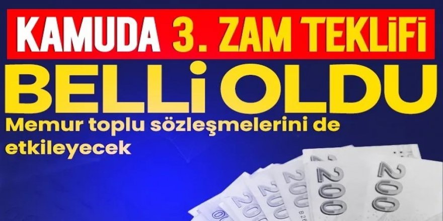 Hükümet, kamu işçisine üçüncü teklifi açıkladı