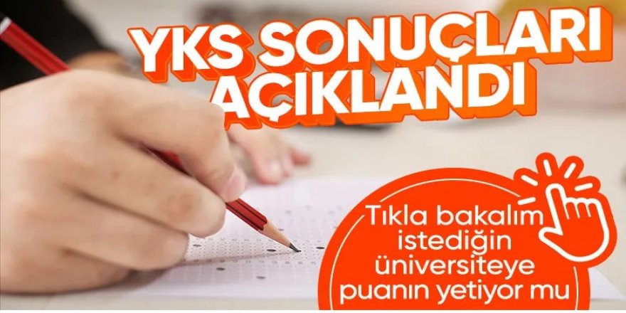YKS sonuçları açıklandı
