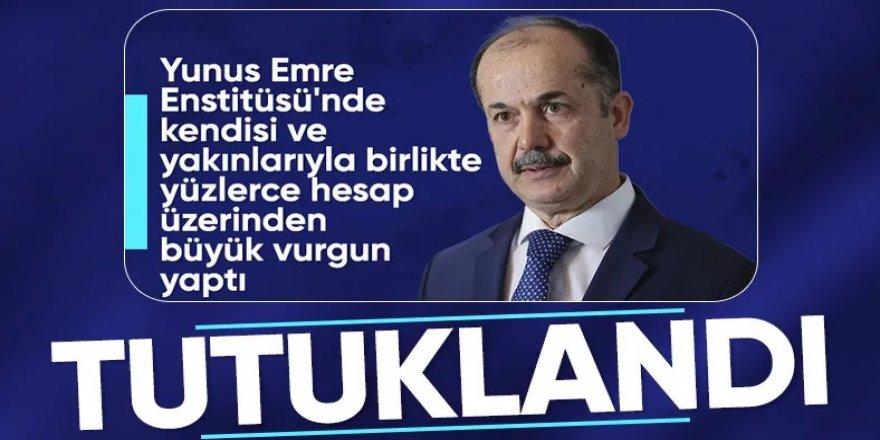 Yunus Emre Vakfı'ndaki vurgun 'yok artık' dedirtti!