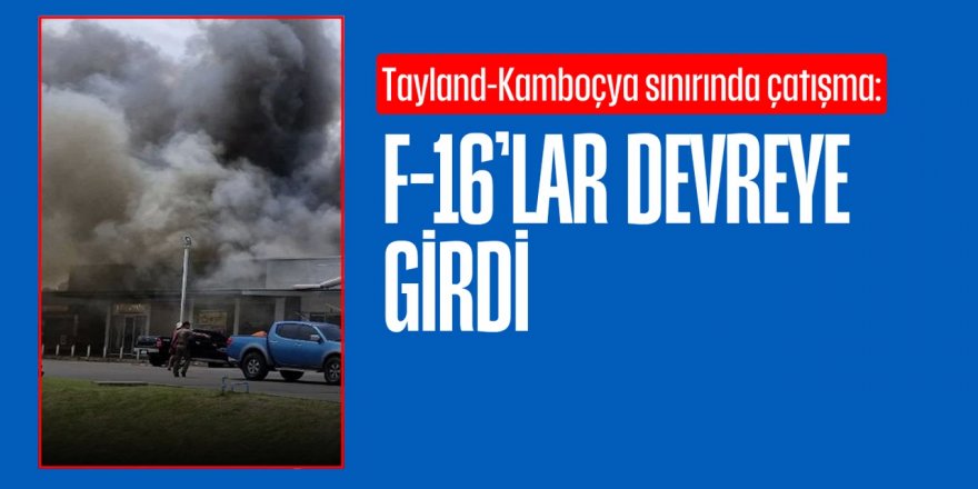 Tayland ve Kamboçya arasında savaş başladı!