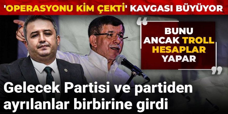 Gelecek Partisi ve partiden ayrılanlar birbirine girdi!