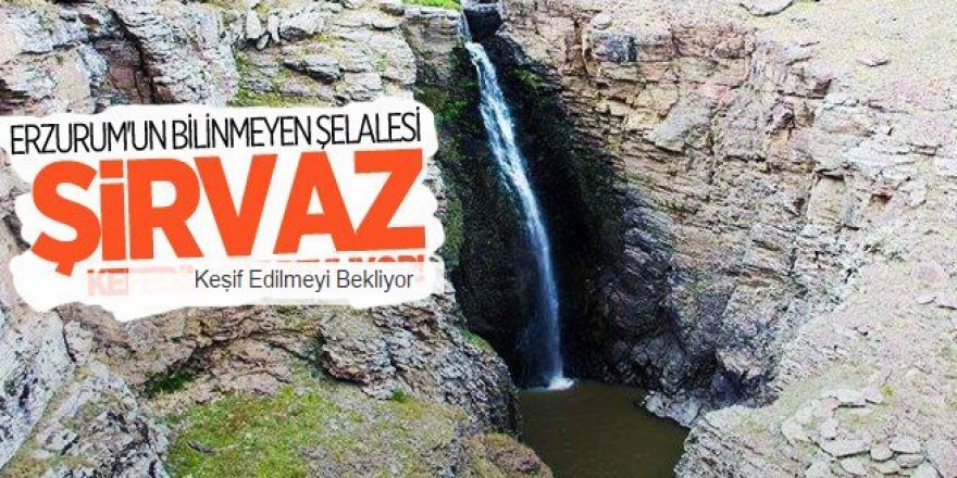 Şirvaz şelalesi keşfedilmeyi bekliyor!