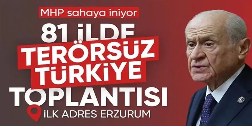 MHP 9 Ağustos'ta Erzurum'dan startı verecek
