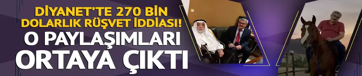 Diyanet’te 270 bin dolarlık rüşvet iddiası!