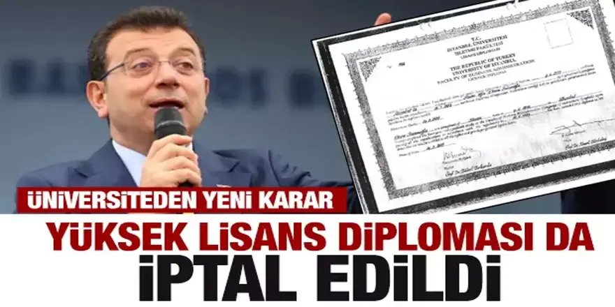 İmamoğlu'nun yüksek lisans diploması iptal edildi