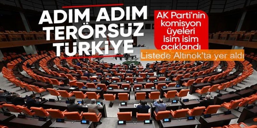AK Parti’nin komisyon üyeleri belli oldu