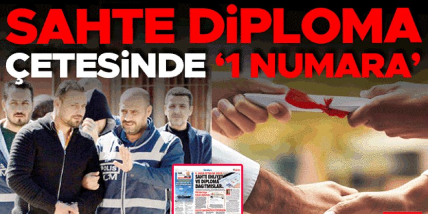 Sahte diploma çetesinde ‘1 numara’… ‘Doktoralı’ sahtekâr