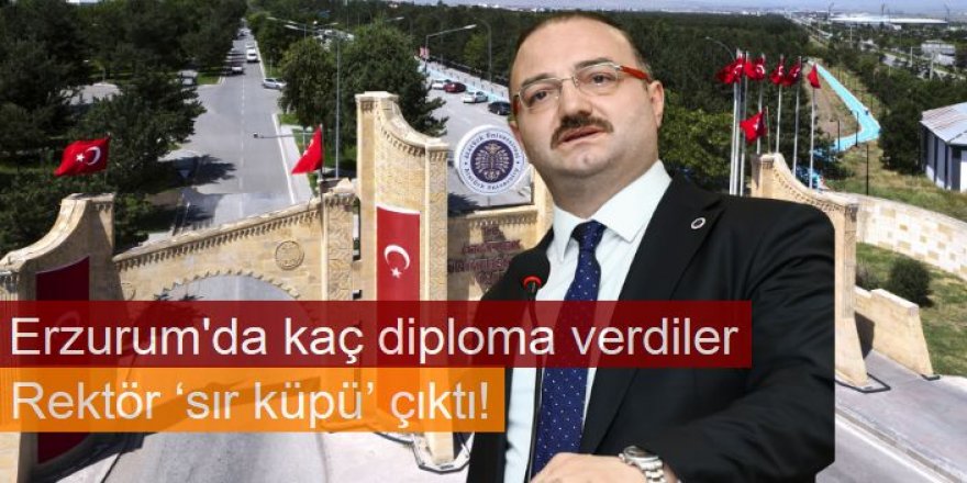 Erzurum'da Rektör ‘sır küpü’ çıktı!