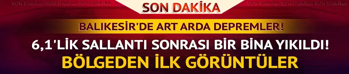 Balıkesir'de 6,1 büyüklüğünde deprem