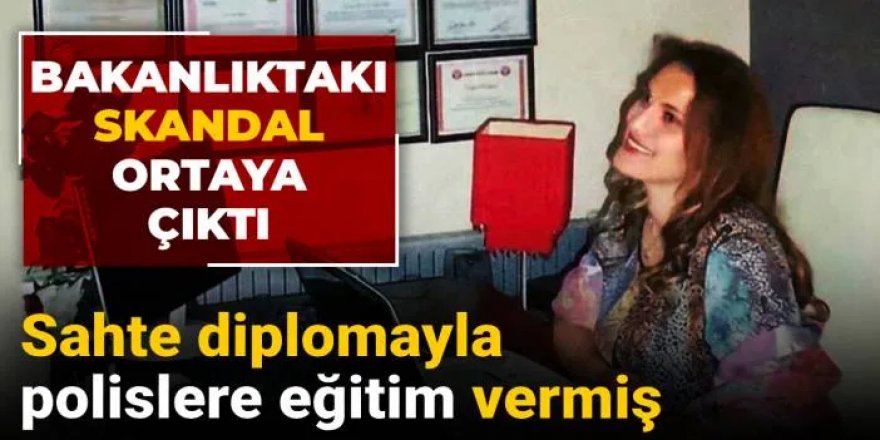 Bakanlıktaki skandal ortaya çıktı! Sahte diplomayla polislere eğitim vermiş