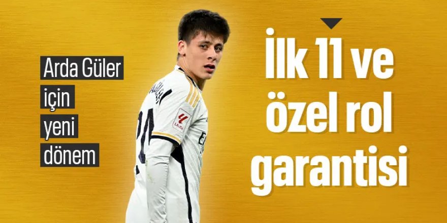 Arda Güler'in kariyerinde dönüm noktası!