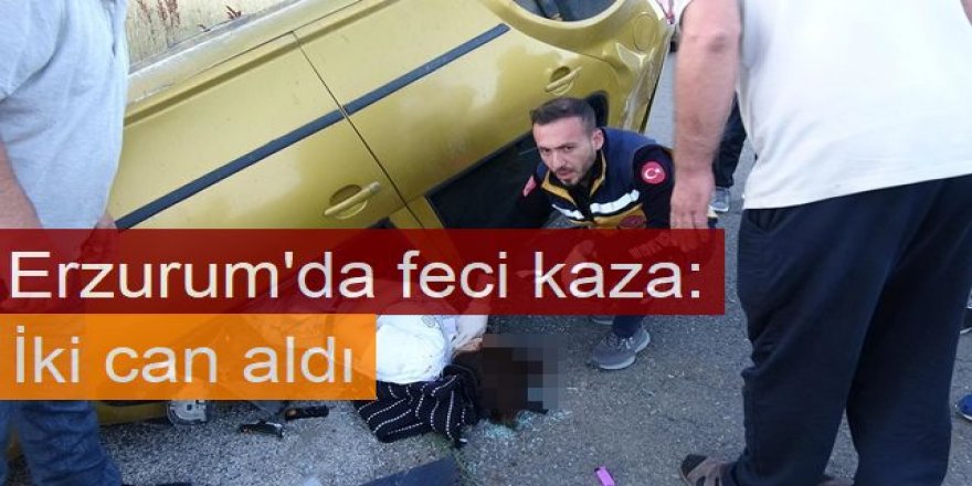 Erzurum'da feci kaza: 2 can aldı