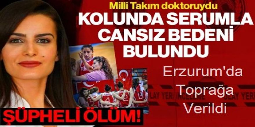 Erzurumlu genç kadın doktor toprağa verildi! Ölümü şüpheli bulundu