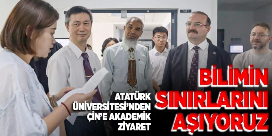 Atatürk Üniversitesi Çin'de: Hacımüftüoğlu:Bilimin sınırlarını aşıyoruz