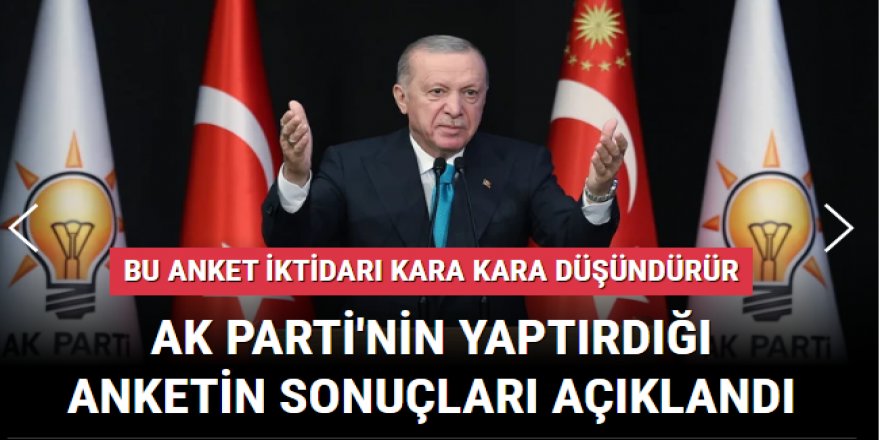 AK Parti'nin yaptırdığı anketin sonuçları açıklandı